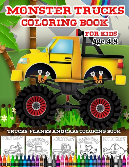 Trucks Planes And Cars Coloring Book-Monster Trucks Coloring Book For Kids Age 4-8: Kids Coloring Book with Monster Trucks, Fire Trucks, Dump Trucks, by Young, Jason