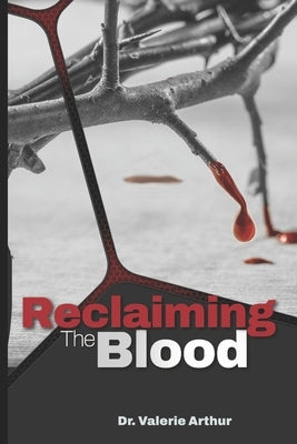 Reclaiming the Blood by Arthur, Valerie