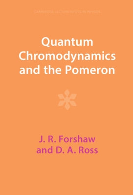 Quantum Chromodynamics and the Pomeron by Forshaw, J. R.