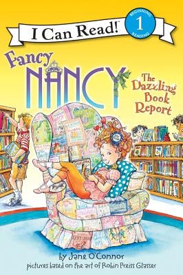 Fancy Nancy: The Dazzling Book Report by O'Connor, Jane