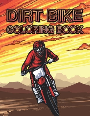 Dirt Bike Coloring Book: Motocross Action Motorcycle Dirtbike Coloring Books For Kids Teens & Adults by Publication, Famz