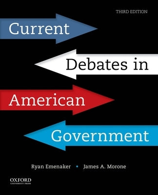 Current Debates in American Government 3rd Edition by Emenaker