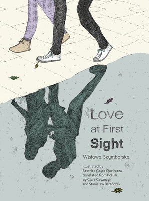 Love at First Sight by Szymborska, Wislawa