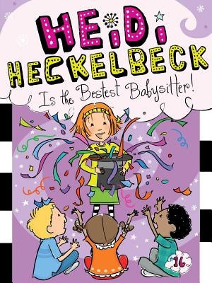 Heidi Heckelbeck Is the Bestest Babysitter!, 16 by Coven, Wanda