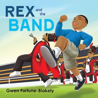 Rex and the Band by Fortune-Blakely, Gwen