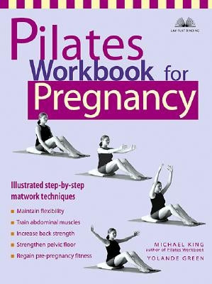 Pilates Workbook for Pregnancy by King, Michael