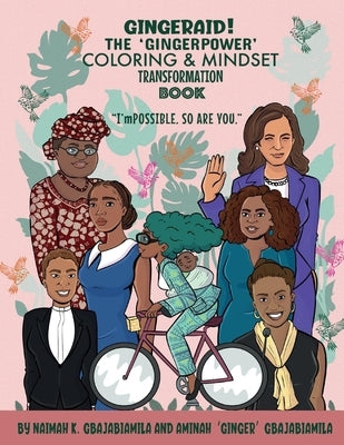 Gingeraid!: The 'Gingerpower' Coloring & Mindset Transformation Bookvolume 1 by Gbajabiamila, Aminat