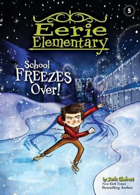 School Freezes Over!: #5 by Chabert, Jack