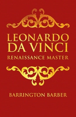 Leonardo Da Vinci: Renaissance Master by Barber, Barrington