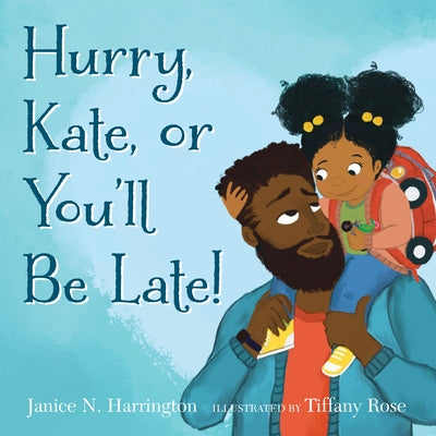 Hurry, Kate, or You'll Be Late! by Harrington, Janice N.