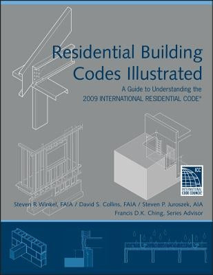 Residential Building Codes Illustrated by Winkel, Steven R.
