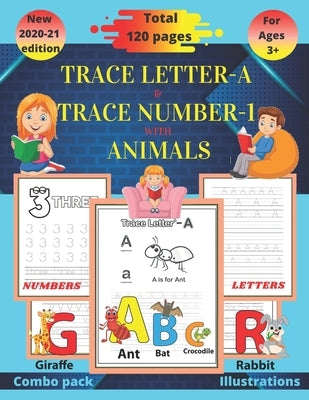 Trace letter-A & Trace number-1 with animals: Kindergarten handwriting workbook(alphabet activity book, letter tracing book, number tracing book) by Klingo Art