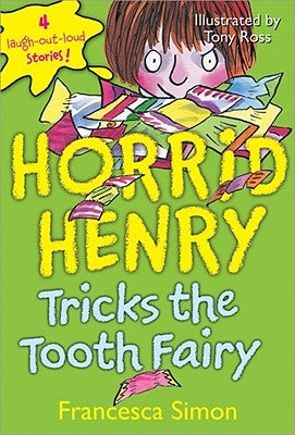 Horrid Henry Tricks the Tooth Fairy by Simon, Francesca