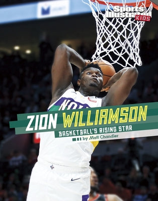 Zion Williamson: Basketball's Rising Star by Chandler, Matt
