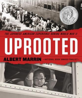 Uprooted: The Japanese American Experience During World War II by Marrin, Albert