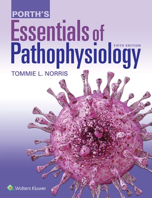 Porth's Essentials of Pathophysiology by Norris, Tommie L.