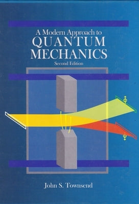 A Modern Approach to Quantum Mechanics (Revised) by Townsend, John S.