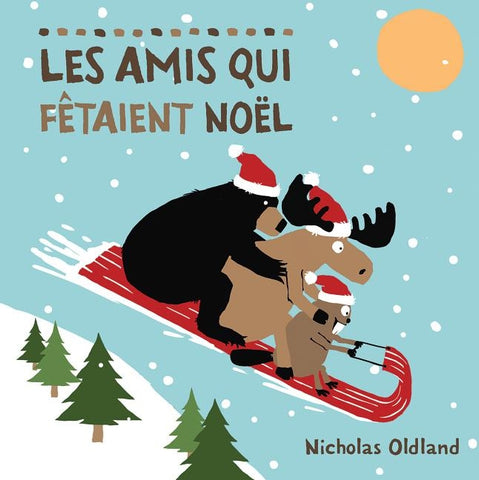 Les Amis Qui Fêtaient Noël by Oldland, Nicholas