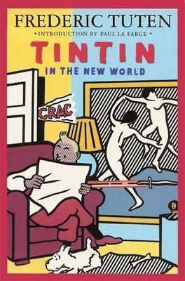 Tintin in the New World: A Romance by Tuten, Frederic