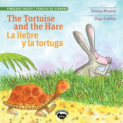 The Tortoise and the Hare/L Liebre Y La Tortuga by Mlawer, Teresa