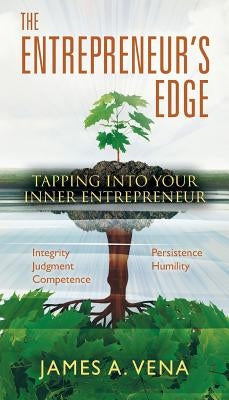 The Entrepreneur's Edge: Tapping Into Your "Inner Entrepreneur by Vena, James A.