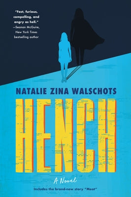 Hench by Walschots, Natalie Zina