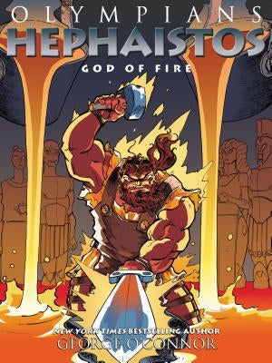 Olympians: Hephaistos: God of Fire by O'Connor, George