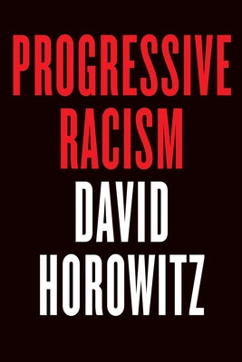 Progressive Racism by Horowitz, David