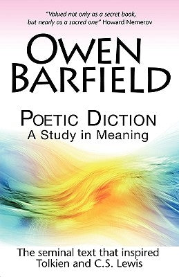 Poetic Diction: A Study in Meaning by Barfield, Owen