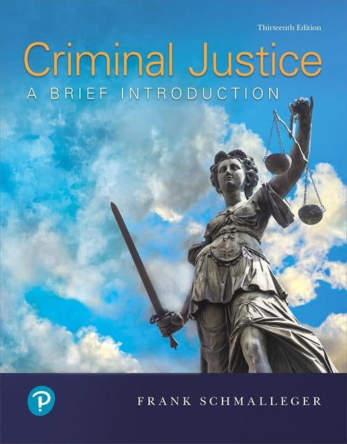 Criminal Justice: A Brief Introduction by Schmalleger, Frank