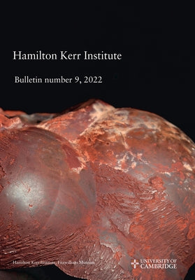 Hamilton Kerr Institute Bulletin No. 9, 2022 by Wrapson, Lucy