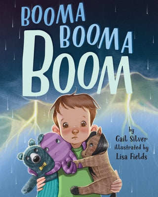 Booma Booma Boom: A Story to Help Kids Weather Storms by Silver, Gail