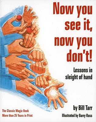 Now You See It, Now You Don't!: Lessons in Sleight of Hand by Tarr, William