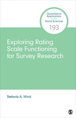 Exploring Rating Scale Functioning for Survey Research by Wind, Stefanie A.