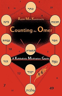 Counting the Omer: A Kabbalistic Meditation Guide by Kantrowitz, Min