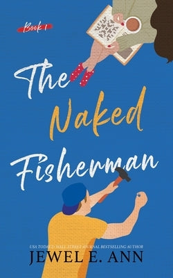 The Naked Fisherman by Ann, Jewel E.
