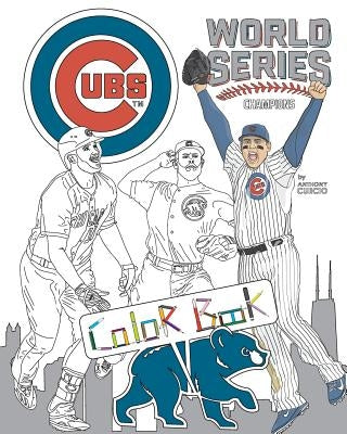 Chicago Cubs World Series Champions: A Detailed Coloring Book for Adults and Kids by Curcio, Anthony