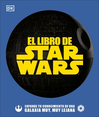 El Libro de Star Wars: Expande Tu Conocimiento de Una Galaxia Muy, Muy Lejana by Hidalgo, Pablo