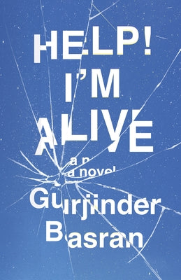 Help! I'm Alive by Basran, Gurjinder