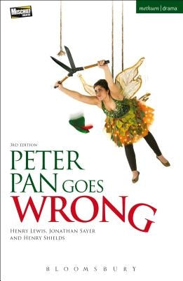 Peter Pan Goes Wrong by Lewis, Henry