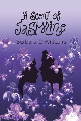 A Scent of Jasmine by Williams, Barbara C.
