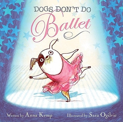Dogs Don't Do Ballet by Kemp, Anna
