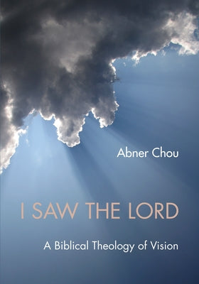 I Saw the Lord by Chou, Abner