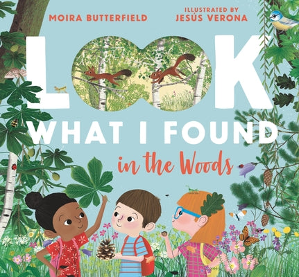 Look What I Found in the Woods by Butterfield, Moira