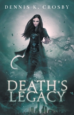Death's Legacy by Crosby, Dennis K.