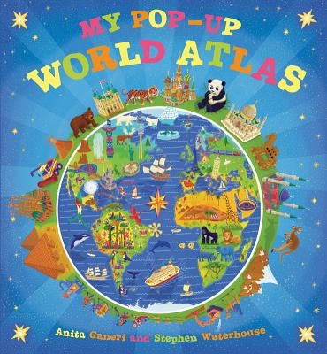 My Pop-Up World Atlas by Ganeri, Anita