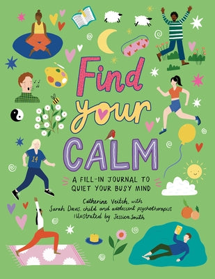 Find Your Calm: A Fill-In Journal to Quiet Your Busy Mind by Veitch, Catherine