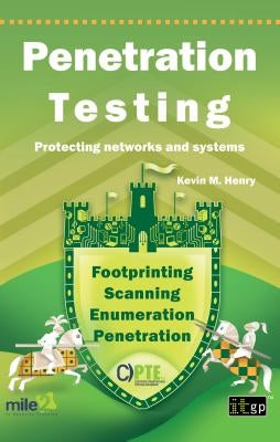 Penetration Testing: Protecting Networks and Systems by Henry, Kevin M.