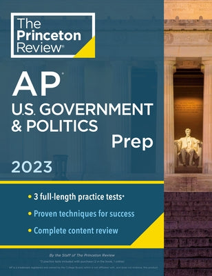 Princeton Review AP U.S. Government & Politics Prep, 2023: 3 Practice Tests + Complete Content Review + Strategies & Techniques by The Princeton Review