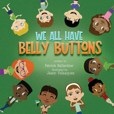 We All Have Belly Buttons by Ballantine, Patrick